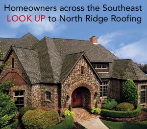 Homeowners across the Southeast LOOK UP to North Ridge Roofing